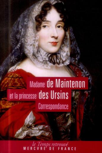 Couverture du livre « Correspondance de madame de Maintenon et de la princesse des Ursins » de Marcel Loyau aux éditions Mercure De France