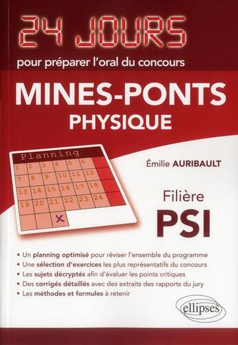 Couverture du livre « Physique 24 jours pour preparer l'oral du concours mines-ponts - filiere psi » de Auribault Emilie aux éditions Ellipses