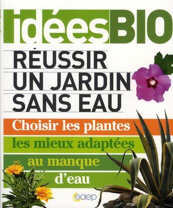 Couverture du livre « Réussir un jardin sans eau » de Marie Lees aux éditions Saep