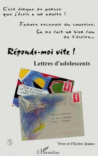 Couverture du livre « Réponds-moi vite ! lettres d'adolescents » de  aux éditions L'harmattan