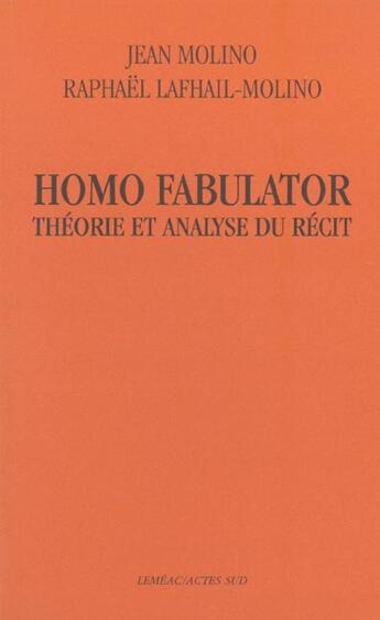 Couverture du livre « Homo fabulator - theorie et analyse du recit » de Jean Molino aux éditions Actes Sud