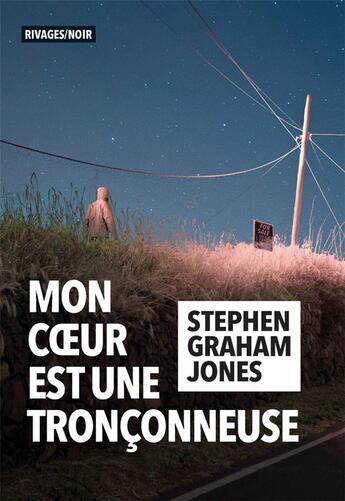 Couverture du livre « Mon coeur est une tronçonneuse » de Stephen Graham Jones aux éditions Rivages