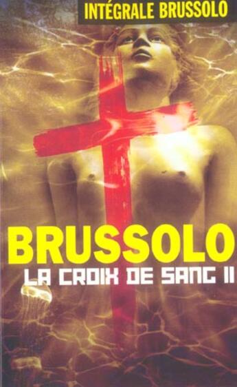 Couverture du livre « Integrale 17 La Croix De Sang T02 » de Brussolo-S aux éditions Vauvenargues