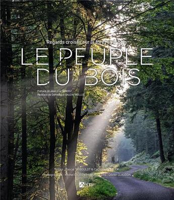 Couverture du livre « Le peuple du bois : regards croisés sur la forêt et le bois » de Catherine Claude et Pascal Triboulot aux éditions Signe