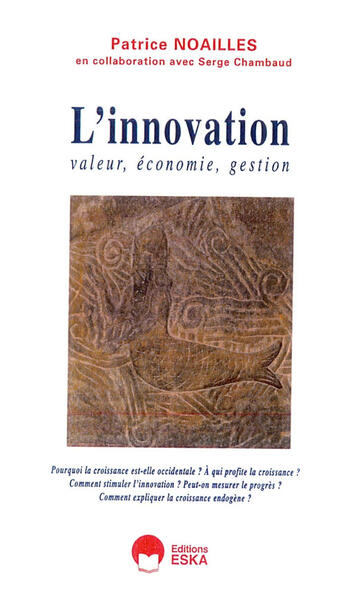 Couverture du livre « L'innovation ; valeur, économie, gestion » de Patrice Noailles aux éditions Eska