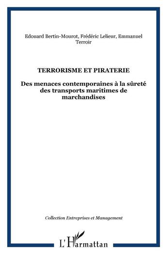 Couverture du livre « Terrorisme et piraterie - des menaces contemporaines a la surete des transports maritimes de marchan » de Terroir/Lelieur aux éditions L'harmattan