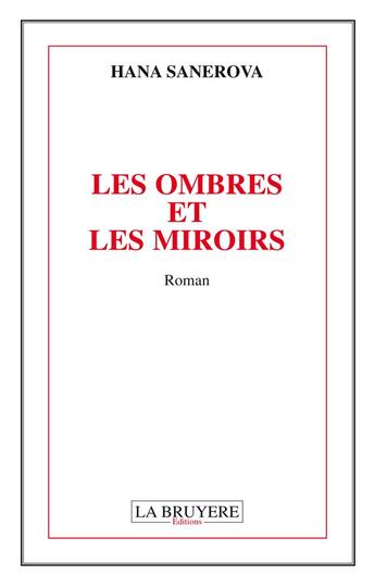 Couverture du livre « Les ombres et les miroirs » de Hana Sanerova aux éditions La Bruyere