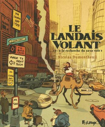 Couverture du livre « Le Landais volant t.2 ; à la recherche du sexe volé » de Dumontheuil Nic aux éditions Futuropolis