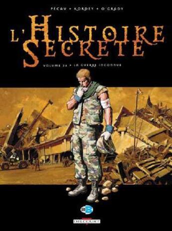 Couverture du livre « L'histoire secrète Tome 24 : la guerre inconnue » de Leonard O'Grady et Jean-Pierre Pecau et Igor Kordey aux éditions Delcourt