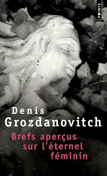 Couverture du livre « Brefs aperçus sur l'éternel féminin » de Denis Grozdanovitch aux éditions Points