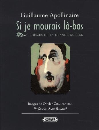 Couverture du livre « Si je mourais là-bas » de Guillaume Apollinaire aux éditions Complexe