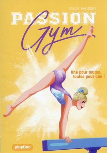 Couverture du livre « Passion gym Tome 3 : une pour toutes ! » de Sylvie Baussier aux éditions Play Bac