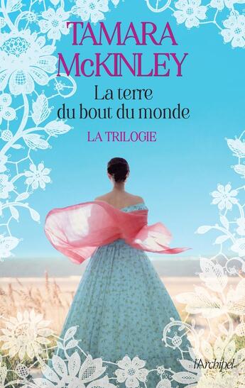 Couverture du livre « La terre du bout du monde » de Tamara Mckinley aux éditions Archipel