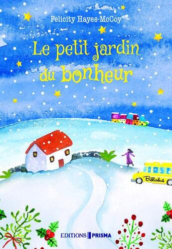 Couverture du livre « Le petit jardin du bonheur » de Felicity Hayes-Mccoy aux éditions Prisma