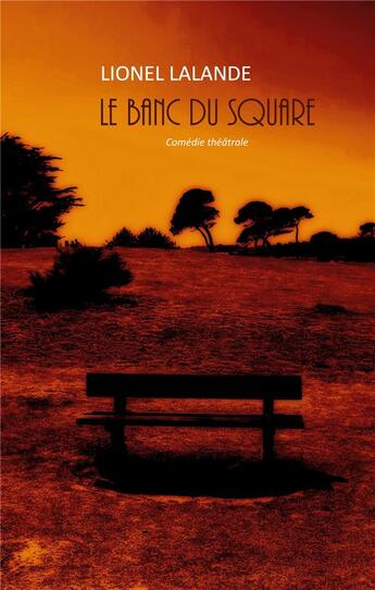 Couverture du livre « Le banc du square » de Lionel Lalande aux éditions Books On Demand