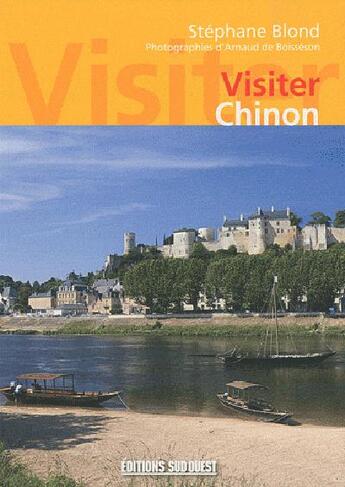 Couverture du livre « Visiter Chinon » de Blond-De Boisseson aux éditions Sud Ouest Editions