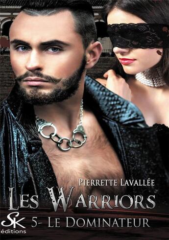 Couverture du livre « Les warriors Tome 5 : le dominateur » de Pierrette Lavallee aux éditions Sharon Kena