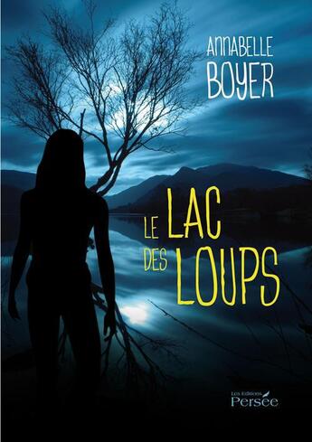 Couverture du livre « Le lac des loups » de Annabelle Boyer aux éditions Persee