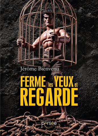 Couverture du livre « Ferme les yeux et regarde » de Jerome Bienvenu aux éditions Persee