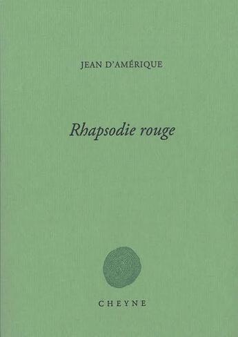 Couverture du livre « Rhapsodie rouge » de Jean D' Amerique aux éditions Cheyne