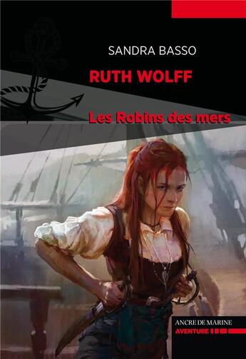 Couverture du livre « Ruth Wolff : les robins des mers » de Gerard Contard aux éditions L'ancre De Marine