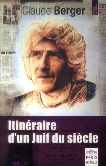 Couverture du livre « Itinéraire d'un juif du siècle » de Claude Berger aux éditions Paris