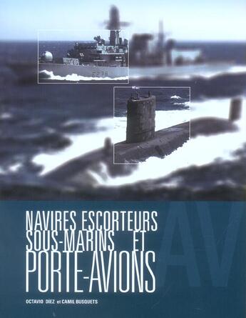 Couverture du livre « Navires escoteurs sous-marins et porte-avions » de Diaz Octavid aux éditions Chronosports