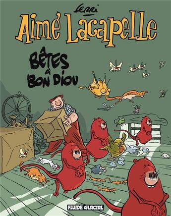 Couverture du livre « Aimé Lacapelle t.4 : bêtes à bon diou » de Ferri Jean-Yves aux éditions Fluide Glacial