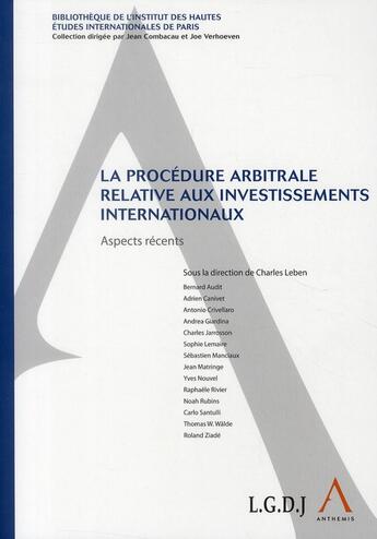 Couverture du livre « La procédure arbitrale relative aux investissements internationaux ; aspects récents » de Charles Leben aux éditions Anthemis