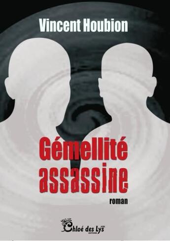 Couverture du livre « Gemellite assassine » de Vincent Hubion aux éditions Chloe Des Lys