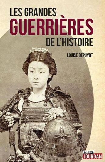 Couverture du livre « Les plus grandes guerrières de l'Histoire » de Louise Depuydt aux éditions La Boite A Pandore