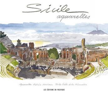 Couverture du livre « Sicile ; aquarelles » de Fabrice Moireau et Edith De La Heronniere aux éditions Pacifique