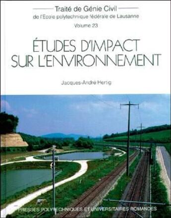 Couverture du livre « Etudes D'Impact Sur L'Environnement Vol.23 ; Traite De Genie Civil » de Jacques-Andre Hertig aux éditions Ppur