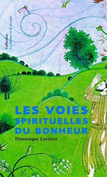 Couverture du livre « Les voies spirituelles du bonheur » de Dominique Lormier aux éditions Infolio