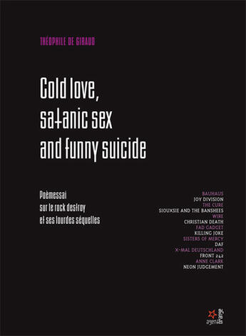 Couverture du livre « Cold love, satanic sex and funny suicide ; poèmessai sur le rock destroy et ses lourdes séquelles » de Theophile De Giraud aux éditions Le Mort Qui Trompe