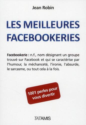 Couverture du livre « Les meilleurs facebookeries » de Jean Robin aux éditions Tatamis