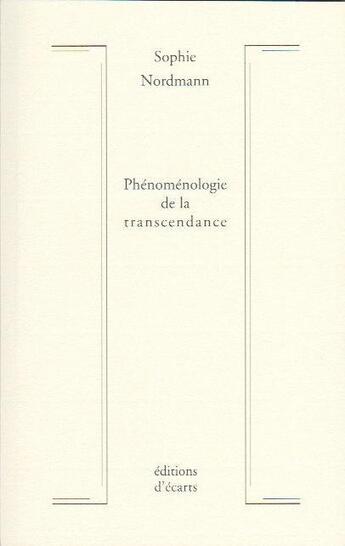 Couverture du livre « Phénoménologie de la transcendance » de Sophie Nordmann aux éditions Ecarts
