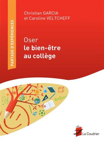 Couverture du livre « Oser le bien-être au collège » de Christian Garcia et Caroline Veltcheff aux éditions Eres