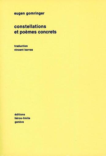 Couverture du livre « Constellations et poèmes concrets » de Eugen Gomringer aux éditions Heros Limite