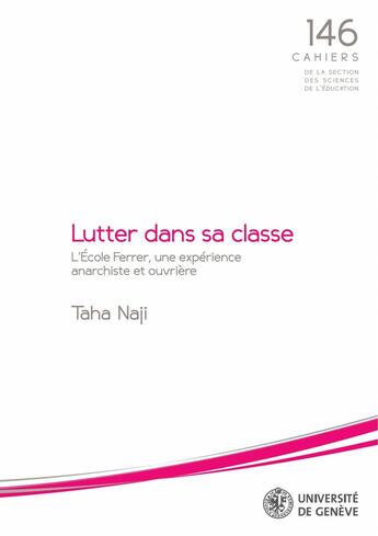 Couverture du livre « Lutter dans sa classe : L'École Ferrer, une expérience anarchiste et ouvrière » de Taha Naji aux éditions Section Des Sciences De L'education