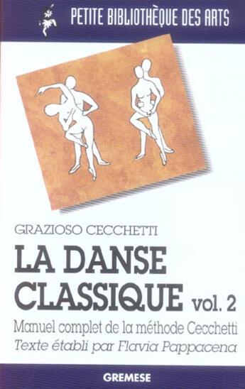 Couverture du livre « La danse classique - volume 2 - manuel complet de la methode cechetti » de Cecchetti/Pappacena aux éditions Gremese