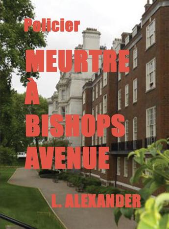 Couverture du livre « Meurtres a bishops avenue » de L. Alexander aux éditions Bookelis