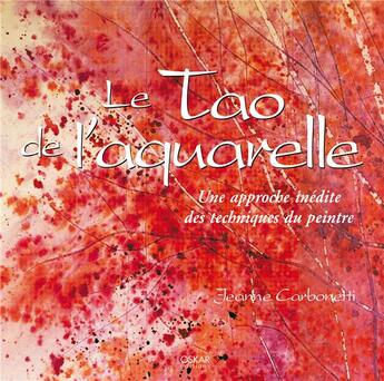 Couverture du livre « Le tao de l'aquarelle » de Jeanne Carbonetti aux éditions Oskar