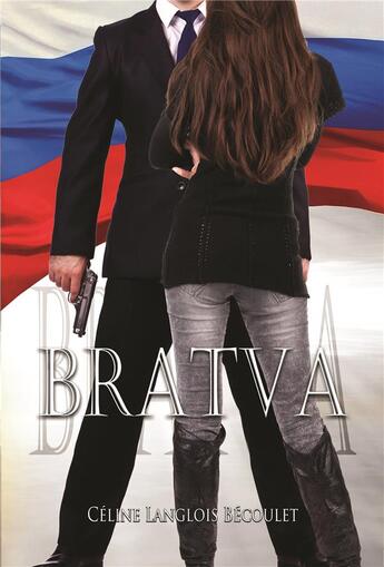 Couverture du livre « Bratva » de Celine Langlois Becoulet aux éditions Kobo By Fnac