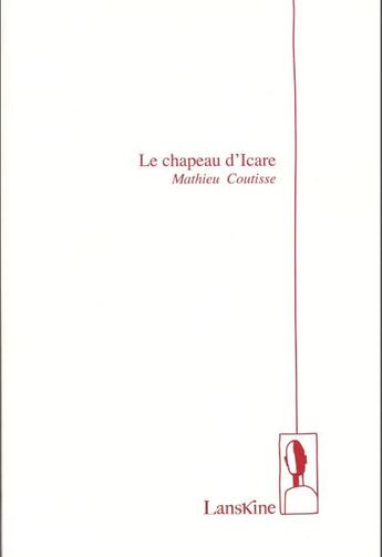 Couverture du livre « Le chapeau d'Icare » de Mathieu Coutisse aux éditions Editions Lanskine