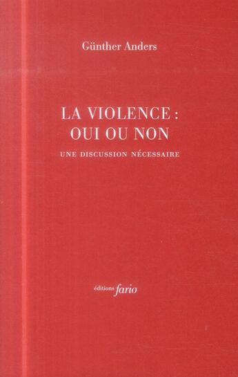 Couverture du livre « La violence : oui ou non ? » de Günther Anders aux éditions Fario