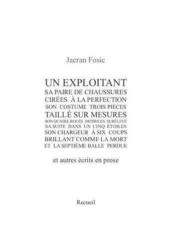 Couverture du livre « Un exploitant... et autres écrits en prose » de Jaeran Fosic aux éditions Jfb