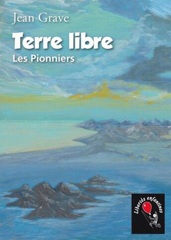 Couverture du livre « Terre libre » de Jean Grave aux éditions Noir Et Rouge