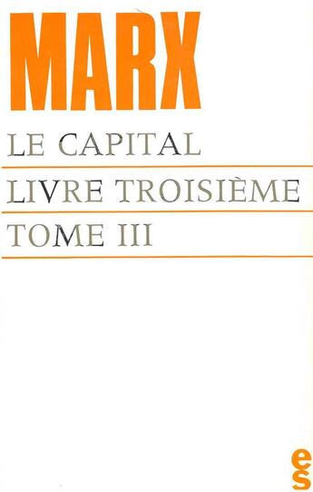 Couverture du livre « Le capital, livre troisième t.3 » de Karl Marx aux éditions Editions Sociales