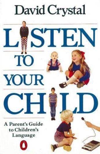 Couverture du livre « Listen to Your Child » de David Crystal aux éditions Penguin Books Ltd Digital